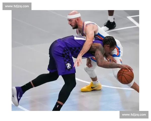 德罗赞盛赞雷霆化学反应：总冠军级更衣室是成功基石